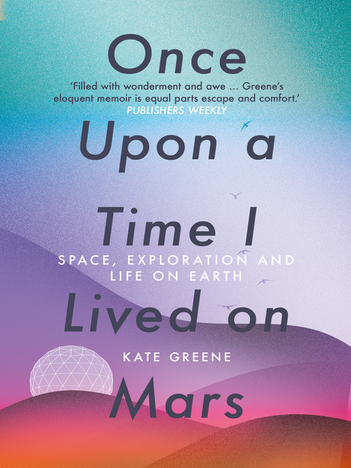 Title details for Once Upon a Time I Lived on Mars by Kate Greene - Available